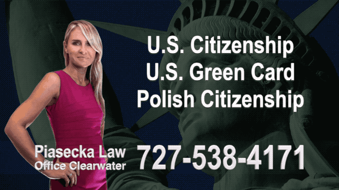Polski Prawnik Clearwater, U.S. Citizenship, U.S. Green Card, Polish Citizenship, Attorney, Lawyer, Agnieszka Piasecka, Aga Piasecka, Piasecka, Florida, US, USA, 1