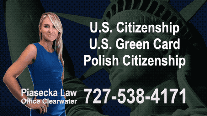 Polski Prawnik Clearwater, U.S. Citizenship, U.S. Green Card, Polish Citizenship, Attorney, Lawyer, Agnieszka Piasecka, Aga Piasecka, Piasecka, Florida, US, USA, 3