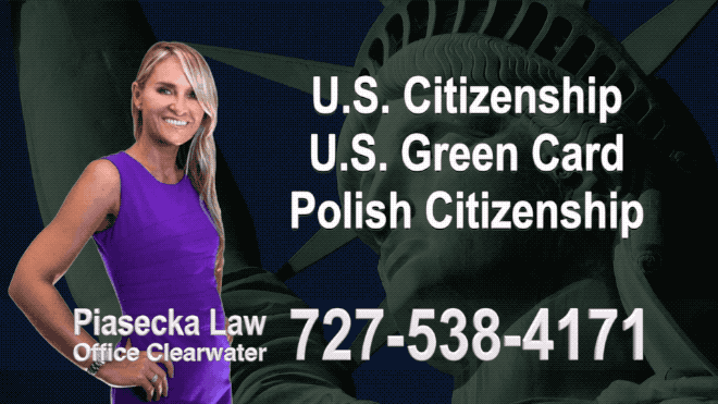 Polski Prawnik Clearwater U.S. Citizenship, U.S. Green Card, Polish Citizenship, Attorney, Lawyer, Agnieszka Piasecka, Aga Piasecka, Piasecka, Florida, US, USA, 8